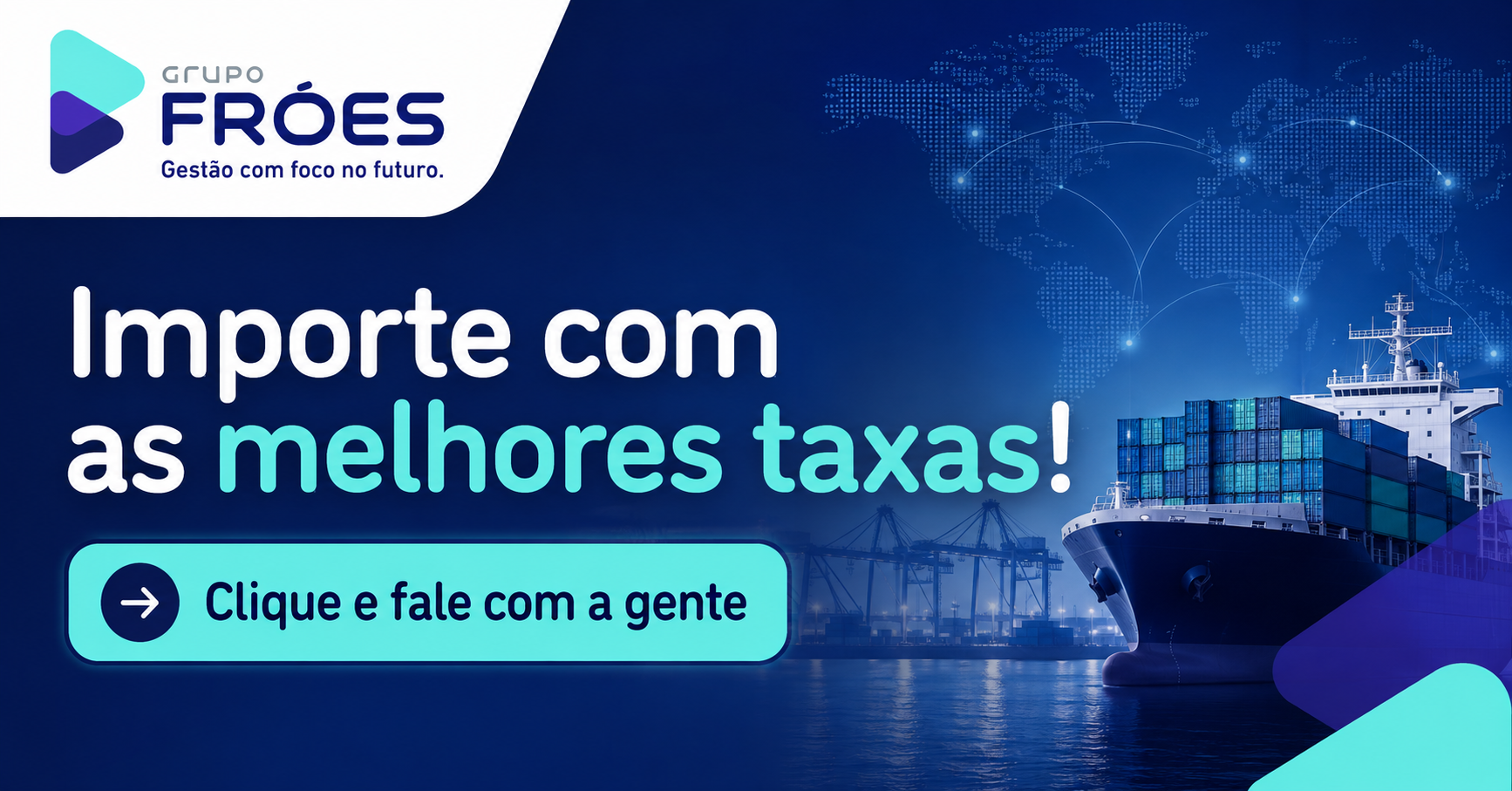 Importe com as melhores taxas — Clique e fale com a gente | Grupo Fróes